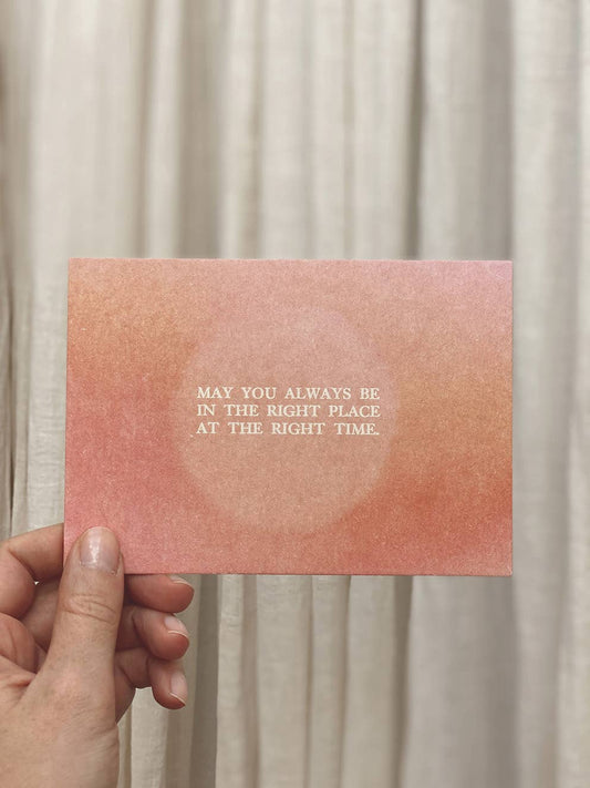 May you always be in the right place at the right time | Card